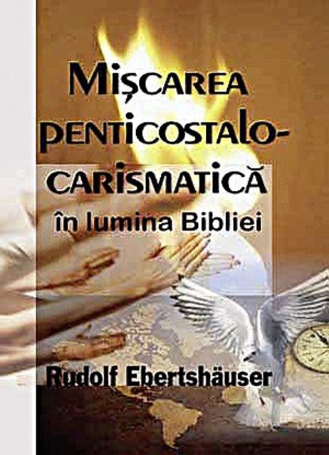 Miscarea penticostalo-carismatica in lumina Bibliei